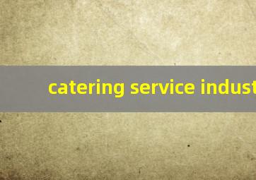 catering service industry